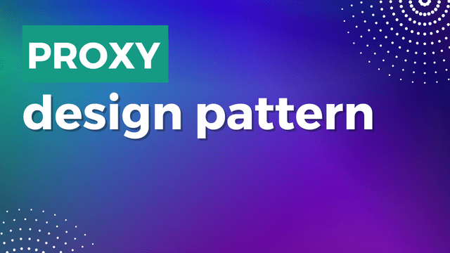 Proxy design pattern