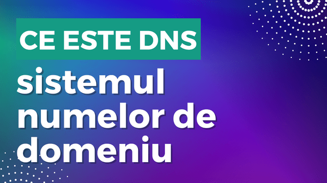 Ce este DNS: sistemul numelor de domeniu